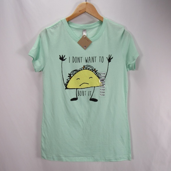 Fuego Tops - Fuego Don't Want To Taco Bout It T Shirt NWT